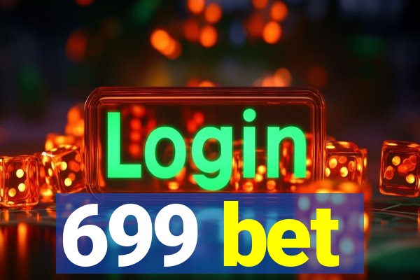 699 bet